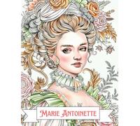 Elegant Marie Antoinette Coloring Book for Kids and Adults Vol. 1: Stunning Princess in Lavish Gowns and Intricate Hairstyles