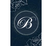 Elegant Monogram Lined Journal Notebook for Women with Initial B | Floral Blue & White Diary Letter B | 6x9 Inches, 175+ Pages | Ideal Gift for Women and Girls