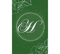 Elegant Monogram Lined Journal Notebook for Women with Initial H | Floral Green & White Diary Letter H | 6x9 Inches, 175+ Pages | Ideal Gift for Women and Girls