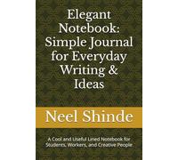 Elegant Notebook: Simple Journal for Everyday Writing & Ideas: A Cool and Useful Lined Notebook for Students, Workers, and Creative People