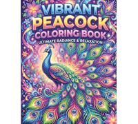 Elegant Peacock Coloring Book: Beautiful Bird Designs with Relaxing Patterns for Stress Relief and Creativity