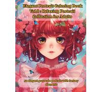 Elegant Portrait Coloring Book Vol.8: Relaxing Portrait Collection for Adults: 50 elegant grayscale portraits with fantasy elements (Elegant Portrait ... Art for Stress Relief and Mindful Coloring)