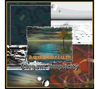 ELEGANT SIMPLICITY - Aquatorium
