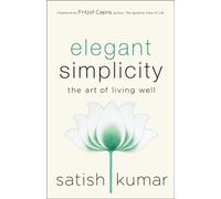 Elegant Simplicity : The Art of Living Well