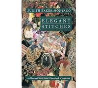 Elegant Stitches: An Illustrated Stitch Guide & Source Book of Inspiration