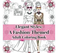 Elegant Styles: A Fashion-Themed Adult Coloring Book
