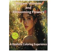Elegant Women and Blossoming Flowers: A Realistic Coloring Experience