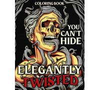 Elegantly Twisted Coloring Book: Enter a World of Dark Beauty Coloring Pages with Creepy Goddesses, Flowing Hairstyles, and Gothic Dresses for All Ages Stress Relief