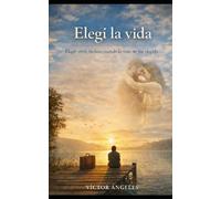 Elegí la vida: “Elegir vivir, incluso cuando la vida no fue elegida.”