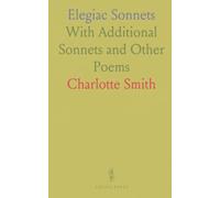 Elegiac Sonnets: With Additional Sonnets and Other Poems