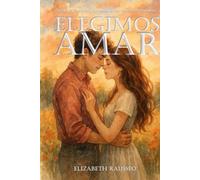 Elegimos Amar: Psicología, Elección y Conexión en las Relaciones Humanas