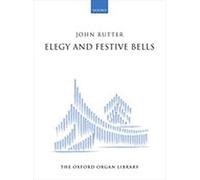 Elegy and Festive Bells (The Oxford Organ Library)