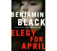 Elegy for April: A Novel