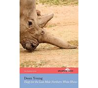 Elegy for the Last Male Northern White Rhino: (the Hollyridge Press Chapbook Series)