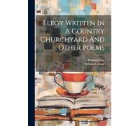 Elegy Written In A Country Churchyard And Other Poems