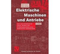 Elektrische Maschinen und Antriebe: Lehr- und Arbeitsbuch f?r Gleich-, Wechsel-