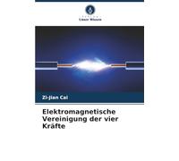 Elektromagnetische Vereinigung der vier Kräfte