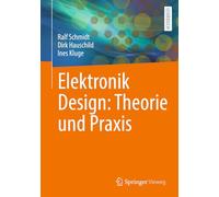Elektronik Design: Theorie und Praxis