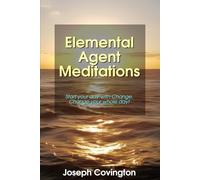 Elemental Agent Meditations: Start your day with Change. Change your whole day!