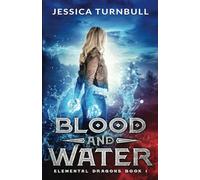 Elemental Dragons Book 1: Blood and Water