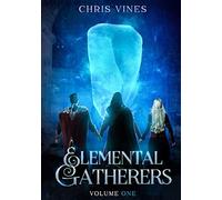 Elemental Gatherers Volume 1: A Portal Cultivation Fantasy Saga (Elemental Gatherers Collection)