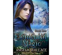 Elemental Magic: Volume 1