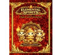 Elemental Spirits: Fire and Flame - A Fantasy Axolotl Coloring Book for Kids, Teens, and Adults: A Magical Coloring Journey Inspired by Fire and Fantasy