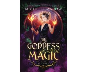 Elementals Academy 4: The Goddess of Magic