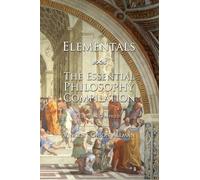 Elementals: The Essential Philosophy Compilation