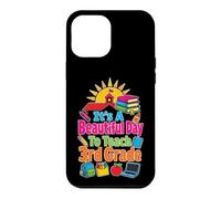 Elementary 3rd Grade Teacher It's A Beautiful Day To Teach Case for iPhone 12 Pro Max