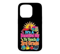 Elementary 3rd Grade Teacher It's A Beautiful Day To Teach Case for iPhone 15 Pro