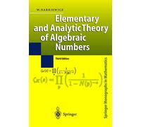 Elementary and Analytic Theory of Algebraic Numbers (Springer Monographs in Mathematics)