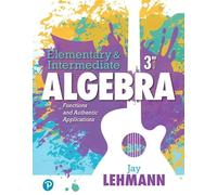 Elementary and Intermediate Algebra: Functions & Authentic Applications