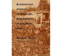 Elementary Aspects of Peasant Insurgency in Colonial India