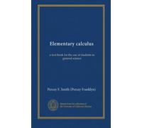 Elementary calculus: a text-book for the use of students in general science