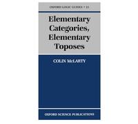 Elementary Categories, Elementary Toposes - Oxford Logic Guides: 21 - Oxford University Press