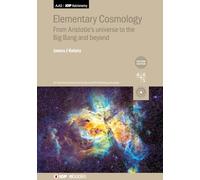 Elementary Cosmology (Second Edition): From Aristotle's universe to the Big Bang and beyond (Aas-Iop Astronomy)