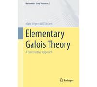 Elementary Galois Theory : A Constructive Approach