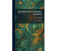 Elementary General Science: First Year's Course