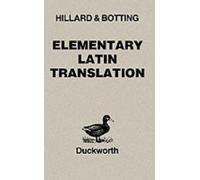 Elementary Latin Translation (Latin language) New Edition by Hillard, A.E., Botting, C.G. published by Gerald Duckworth & Co Ltd (1989)