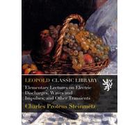 Elementary Lectures on Electric Discharges, Waves and Impulses, and Other Transients