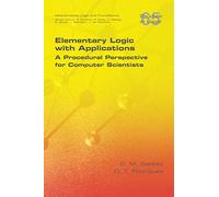 Elementary Logic with Applications: A Procedural Perspective for Computer Scientists: 65 (Logic (Yellow))