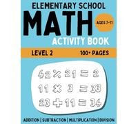 Elementary Math Activity Book: 2-Digit Addition, Subtraction, Multiplication, and Division | Fun Educational Workbook for Kids | Learning Activities ... Level 2 (BrightPath Elementary Math Workbook)
