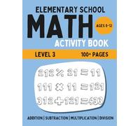 Elementary Math Activity Book: 3-Digit Addition, Subtraction, Multiplication, and Division | Fun Educational Workbook for Kids | Learning Activities ... Level 3 (BrightPath Elementary Math Workbook)