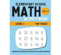 Elementary Math Activity Book: Addition, Subtraction, Multiplication, and Division | Fun Educational Workbook for Kids | Learning Activities for 5-11 Year Olds (BrightPath Elementary Math Workbook)