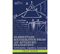 Elementary Mathematics from an Advanced Standpoint: Arithmetic, Algebra, Analysis