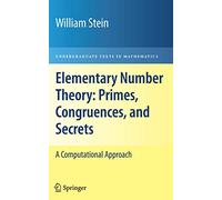 Elementary Number Theory: Primes, Congruences, and Secrets: A Computational Approach (Undergraduate Texts in Mathematics)