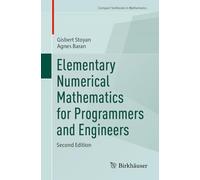 Elementary Numerical Mathematics for Programmers and Engineers (Compact Textbooks in Mathematics)