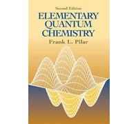 Elementary Quantum Chemistry, Secon (Dover Books on Chemistry)