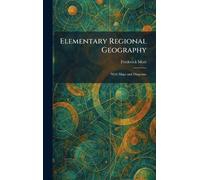 Elementary Regional Geography: With Maps and Diagrams